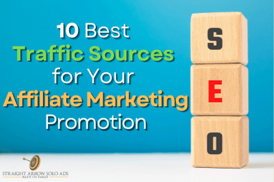 10 Best Traffic Sources for Your Affiliate Marketing Promotion